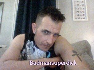 Badmansuperdick