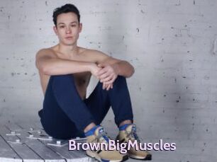 BrownBigMuscles