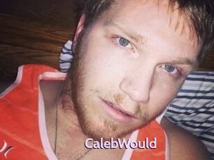 CalebWould