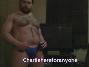 Charliehereforanyone