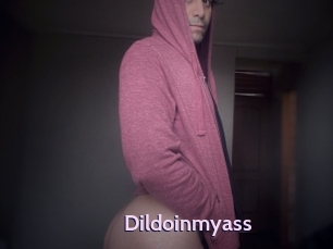 Dildoinmyass