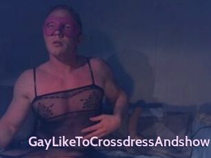 Gay_Like_To_Crossdress_And_show