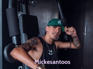 Mickesantoos