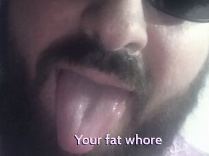 Your_fat_whore